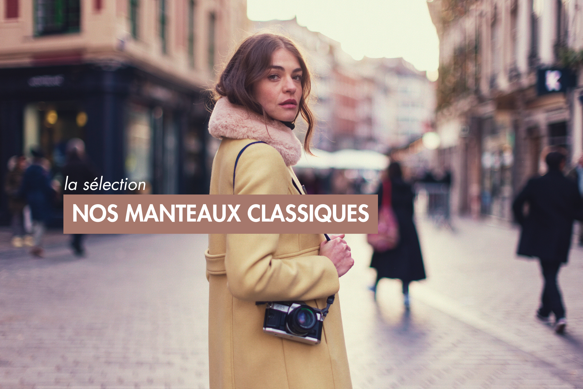 Nos manteaux classiques : Les intemporels de l'automne-hiver