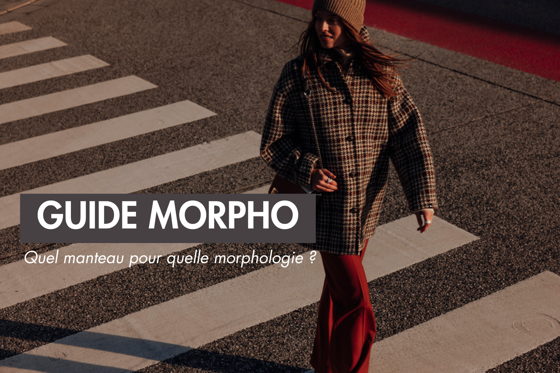 Quel manteau pour quelle morphologie ? Le guide Trench & Coat
